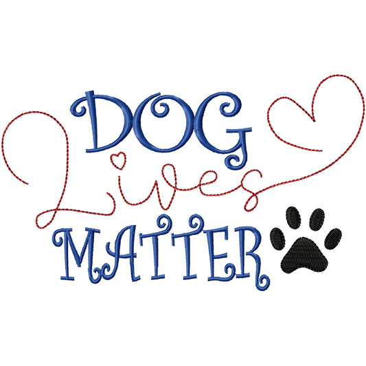 Dog lives matter machine embroidery design  3 sizes